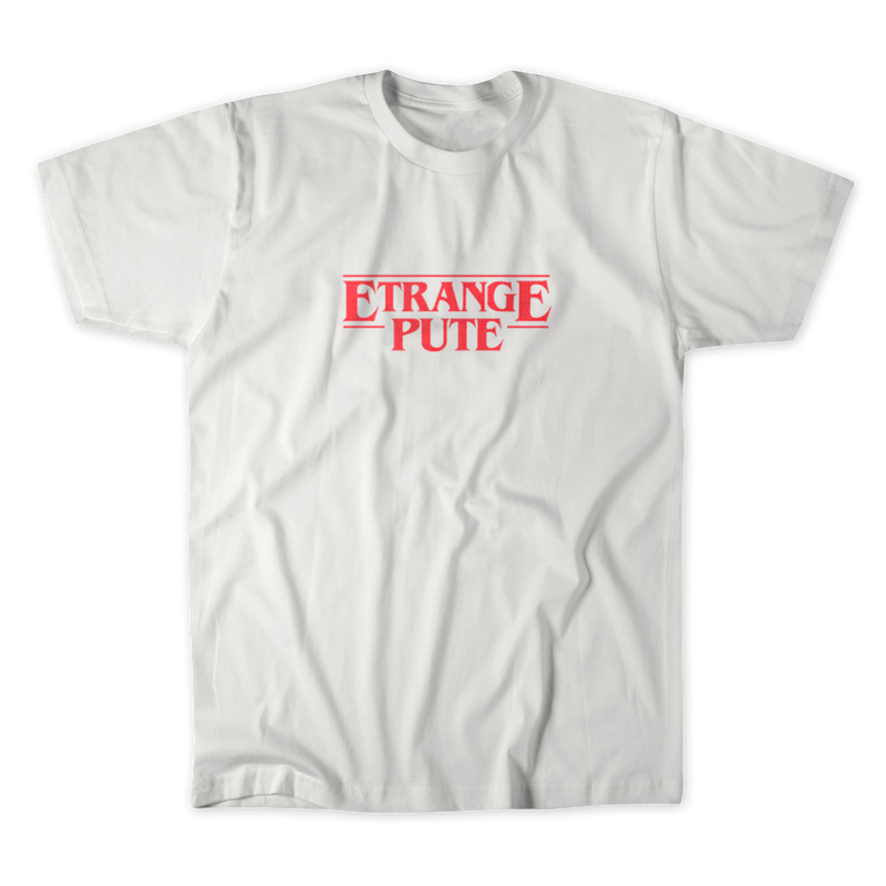 T-SHIRT MANCHES COURTES | "ÉTRANGE PUTE"